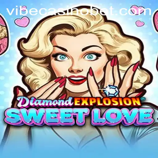 Exploring DiamondExplosionSweetLove: A New Thrill in Vibe Casino