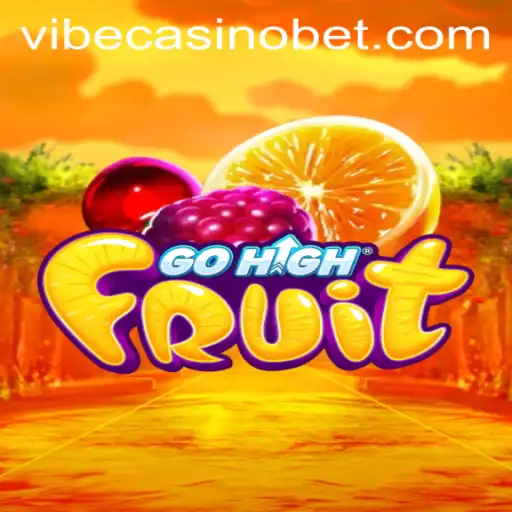 GoHighFruit: A Fresh New Addition to the Vibe Casino Experience