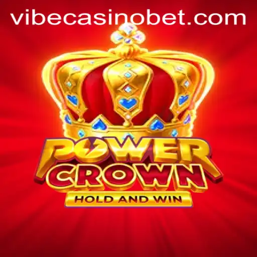 PowerCrown: A Dazzling New Game Experience at Vibe Casino